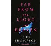 Far from the Light of Heaven: A triumphant return to science fiction from the Arthur C. Clarke Award-winning author