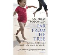 Far From The Tree: Parents, Children and the Search for Identity