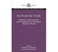 Far From the Truth: Distance, Information, and Credibility in the Early Modern World