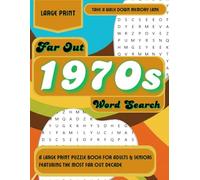 Far Out 1970s Word Search: A Large Print Puzzle Book for Adults & Seniors Featuring The Most Far Out Decade