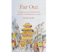Far Out: Countercultural Seekers and the Tourist Encounter in Nepal