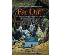 Far Out: The Untold Story of the '60s-Inspired Back-to-the-Land Migrati...