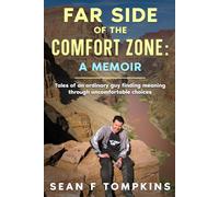 Far Side of The Comfort Zone: A Memoir