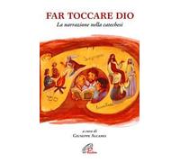Far toccare Dio. La narrazione nella catechesi