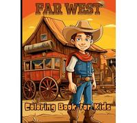 Far West Coloring Book for Kids: Have Fun with all family coloring cowboys on this coloring book