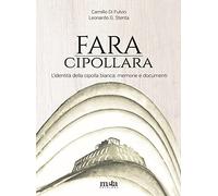 Fara Cipollara. L'identità della cipolla bianca: memorie e documenti