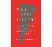 Fara Dabhoiwala What Is Free Speech? (Copertina rigida)