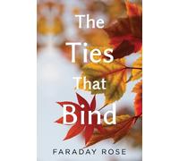 Faraday Rose The Ties that Bind (Tascabile)