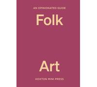 An Opinionated Guide to Folk Art