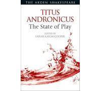 Farah Karim-Cooper Titus Andronicus: The State of Play (Tascabile)
