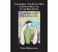 Farah Mendlesoh Considering The Female Man by Joanna Russ, or, As th (Tascabile)