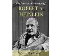 Farah Mendlesohn Pleasant Profession of Robert A. Heinlein (Copertina rigida)