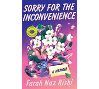 Farah Naz Rishi Sorry for the Inconvenience (Copertina rigida)