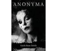 Farah Rose Smith Anonyma (Tascabile)