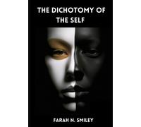 Farah Smiley The Dichotomy of the Self (Tascabile)