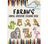 Farah's Animal Adventure Coloring Book: A Personalized Animal Coloring Book for Farah | Custom Name Gift for Girls named Farah for Birthdays, Ramadan and Eid