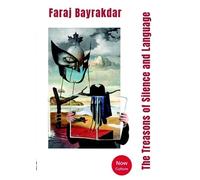 Faraj Bayrakdar The Treasons of Silence and Language (Tascabile)