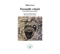 Libri Losca Olmo - Faranelle Volanti. Favole Sulla Liberazione Animale
