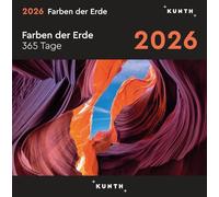 Farben der Erde - KUNTH 365-Tage-Abreißkalender 2026: Tägliche Inspiration in Bild und Text. Kalender zum Aufhängen oder Aufstellen.