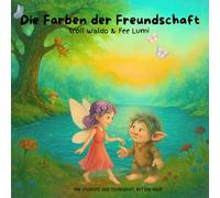 Farben der Freundschaft: Troll Waldo & Fee Lumi