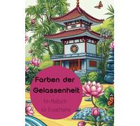 Farben der Gelassenheit: Malbuch für Erwachsene