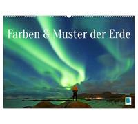 Farben und Muster der Erde (Wandkalender 2026 DIN A2 quer), CALVENDO Monatskalender: Leuchtende Farben und sinnliche Strukturen zeichnen unseren wunderbaren Planeten aus