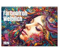 Farbenfroh Weiblich (Wandkalender 2026 DIN A3 quer), CALVENDO Monatskalender: Nichts macht das Leben bunter, wie das Lachen der Frauen