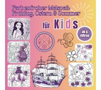 Farbenfroher Malspaß für Kinder: Frühling, Ostern & Sommer | 125 Motive für Kids ab 6 Jahren | Das große Kinder-Malbuch: Frühlingserwachen und ... Ostern und des Sommers in nur 1 Buch!