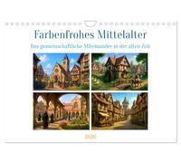 Farbenfrohes Mittelalter (Wandkalender 2026 DIN A4 quer), CALVENDO Monatskalender: Jeden Monat ein Stück Lebensfreude - das Mittelalter von seiner fröhlichen Seite erleben!
