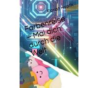 Farbenreise - Mal dich durch die Welt