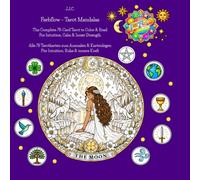 Farbflow`s Tarot Mandala: The Complete 78-Card Tarot to Color & Read For Intuition, Calm & Inner Strength / The Complete 78-Card Tarot to Color & Read ... Strength Alle 78 Tarotkarten zum Ausmale