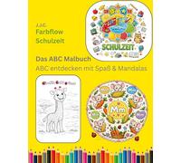 Farbflow Schulzeit - Das ABC Malbuch: ABC entdecken mit Spaß und Mandalas: 1
