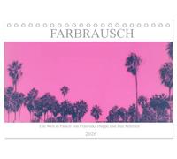 Farbrausch - die Welt in Pastell (Tischkalender 2026 DIN A5 quer), CALVENDO Monatskalender: Wunderbare bunte Welt zum Träumen.