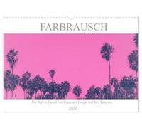 Farbrausch - die Welt in Pastell (Wandkalender 2026 DIN A3 quer), CALVENDO Monatskalender: Wunderbare bunte Welt zum Träumen.