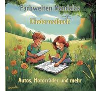 Farbwelten Mandalas - Kindermalbuch Autos und Motorräder: Malbuch für Kinder mit Autos, Motorrädern und mehr zum Ausmalen