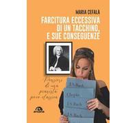 Farcitura eccessiva di un tacchino, e sue conseguenze. Pensieri di una pianista poco classica