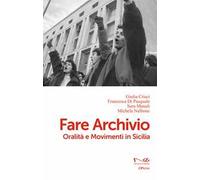 Fare archivio. Oralità e movimenti in Sicilia