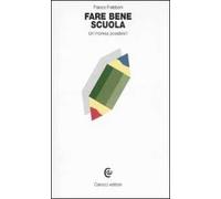 Fare bene scuola. Un'impresa possibile?