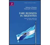 Fare business in Argentina. Nuovi scenari competitivi dal default ad oggi