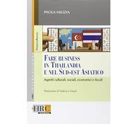 Fare business in Thailandia e nel Sud-Est asiatico. Aspetti culturali, sociali, economici e fiscali