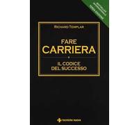 Fare carriera. Il codice del successo