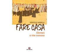 Fare casa. Giovani e vita comune