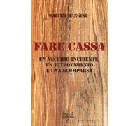 Fare cassa. Un vecchio incidente, un ritrovamento e una scomparsa