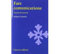 Fare comunicazione. Teoria ed esercizi