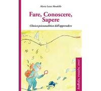 Fare conoscere sapere. Clinica psicoanalitica dell’apprendere