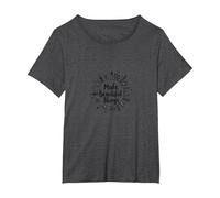 Fare Cose Belle: Ispirazione Artistica Maglietta, Donna Plus-Size, Grigio Scuro, 4X