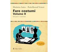 Fare costumi. Nuova ediz.. Gli spazi e i materiali (Vol. 2)
