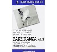 Fare danza. Vol. 2: Teoria e pratica del metodo Cecchetti.