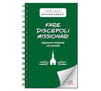 Fare discepoli missionari. Rigenerare i battezzati e le comunità
