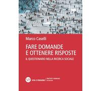 Fare domande e ottenere risposte. Il questionario nella ricerca sociale